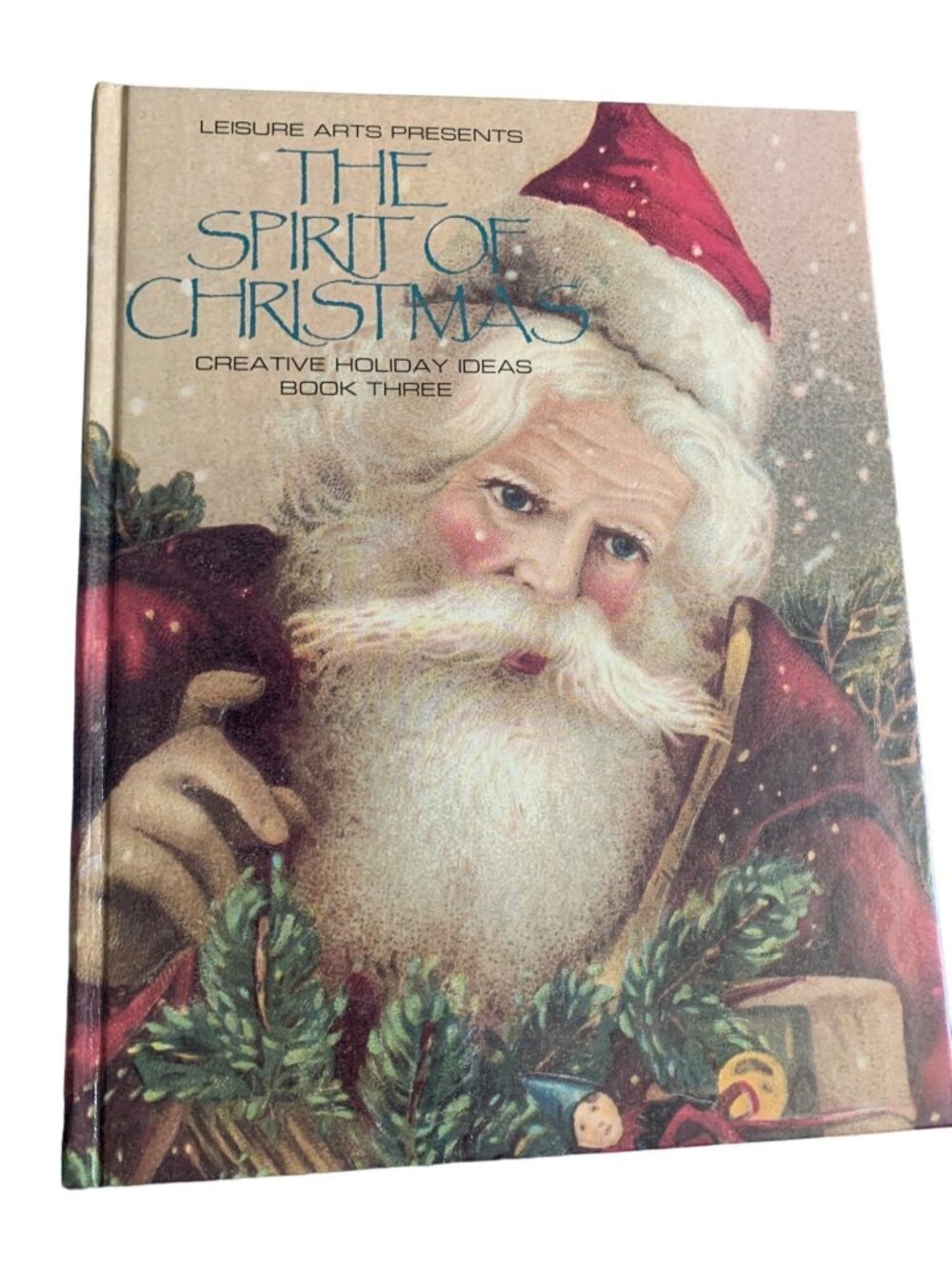The Spirit of Christmas Creative Holiday Ideas Book Three Leisure Arts Presents